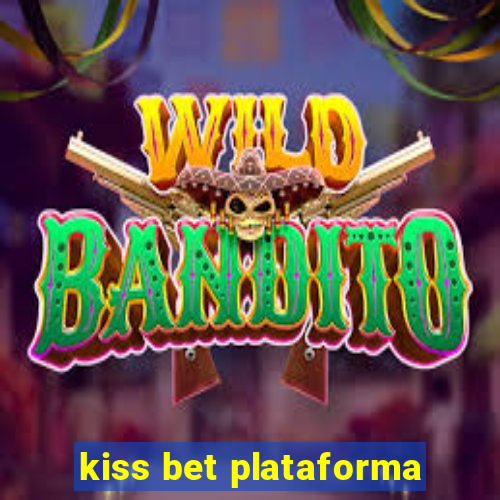 kiss bet plataforma